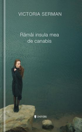 Ramai insula mea de canabis | Victoria Serman