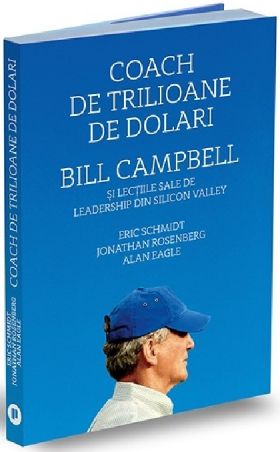 Coach de trilioane de dolari | Alan Eagle, Eric Schmidt, Jonathan Rosenberg