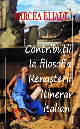 Contributii la filosofia renasterii | Mircea Eliade