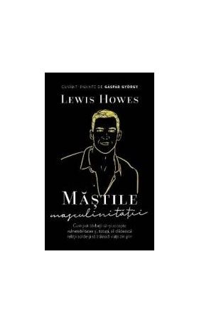 Mastile masculinitatii - Lewis Howes