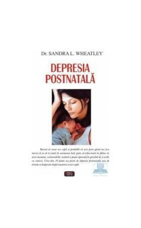 Depresia postnatala - Sandra L. Wheatley