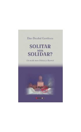 Solitar sau solidar - Dan-Decebal Gavrilescu