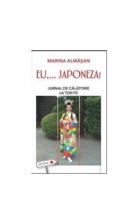 Eu ... Japoneza Jurnal De Calatorie La Tokyo - Marina Almasan Leda