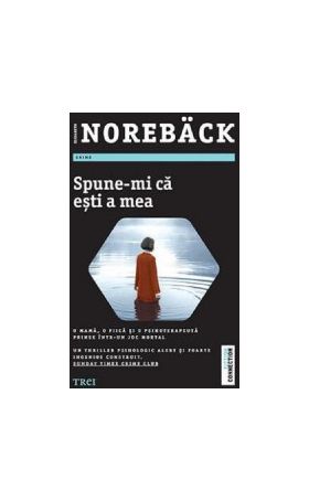 Spune-mi ca esti a mea - Elisabeth Noreback