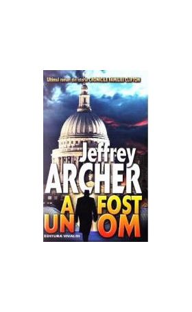 A fost un om - Jeffrey Archer