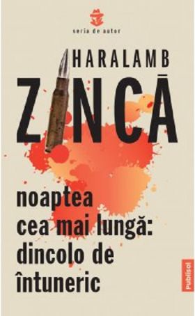 Noaptea cea mai lunga. Dincolo de intuneric | Haralamb Zinca