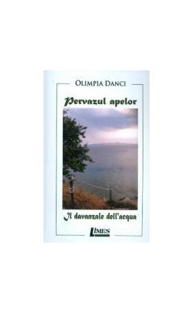 Pervazul apelor. Il davanzale dell acqua - Olimpia Danci