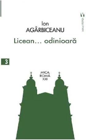 Licean... odinioara | Ion Agarbiceanu