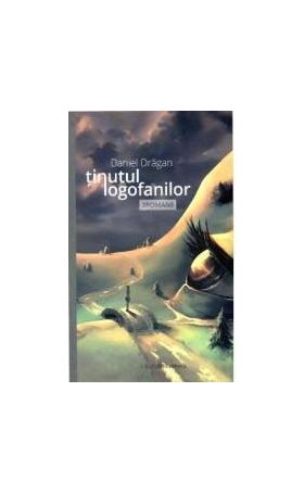 Tinutul Logofanilor - Daniel Dragan