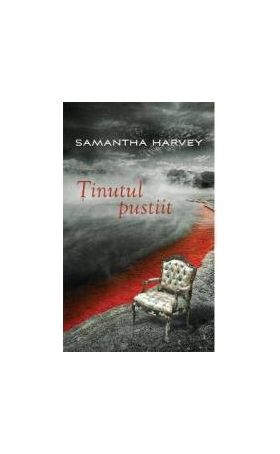 Tinutul pustiit - Samantha Harvey