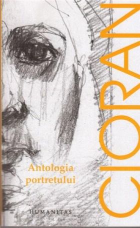 Antologia portretului | Emil Cioran