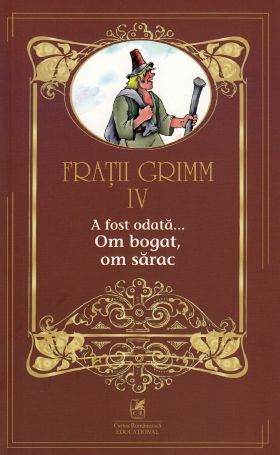 A fost odata... Om bogat, om sarac | Fratii Grimm