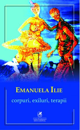 Corpuri, exiluri, terapii | Emanuela Ilie
