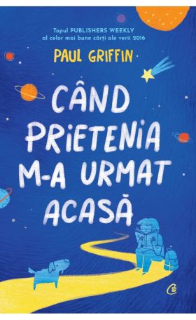 Cand prietenia m-a urmat acasa | Paul Griffin