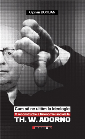 Cum sa ne uitam la ideologie | Ciprian Bogdan