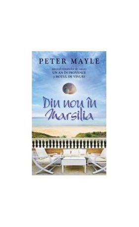 Din nou in Marsilia - Peter Mayle