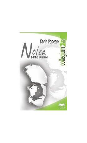 Noica. Batalia continua - Dorin Popescu