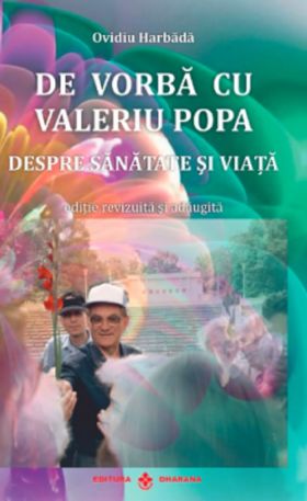 De vorba cu Valeriu Popa despre sanatate si viata | Ovidiu Harbada