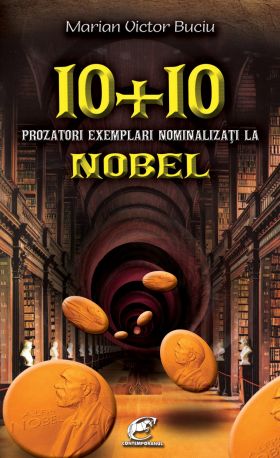 10 + 10 prozatori exemplari nominalizati la Nobel | Marian Victor Buciu