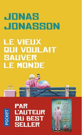 Le vieux qui voulait sauver le monde | Jonas Jonasson