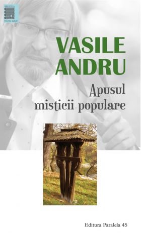 Apusul misticii populare | Vasile Andru