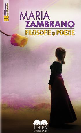 Filosofie si poezie | Maria Zambrano