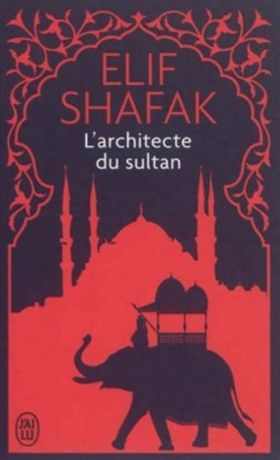 L'architecte du sultan | Elif Shafak