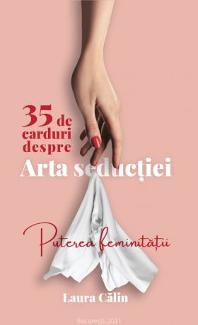 Carduri despre Arta seductiei | Laura Calin, Andrei Lasc