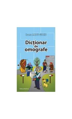 Dictionar de omografe - Ioana Radu Guciu