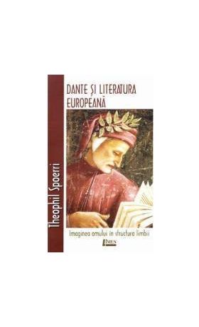 Dante si literatura europeana - Theophil Spoerri