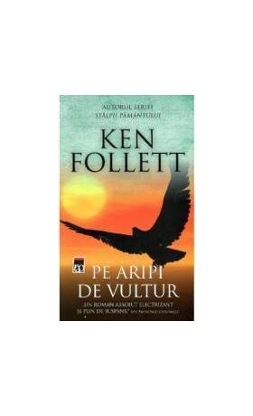 Pe aripi de vultur - Ken Follett