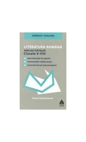 Literatura romana analiza textelor cls 5-8 - Raluca Scarlat Iancau