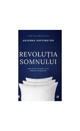 Revolutia somnului - Arianna Huffington