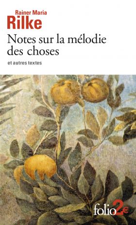 Notes sur la melodie des choses et autres textes | Rainer Maria Rilke