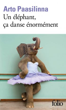 Un elephant, ca danse enormement | Arto Paasilinna