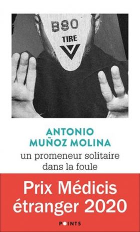 Un promeneur solitaire dans la foule | Antonio Muñoz Molina