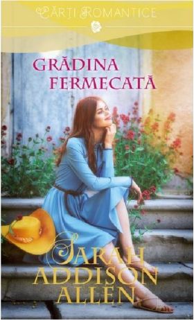 Gradina fermecata | Sarah Addison Allen