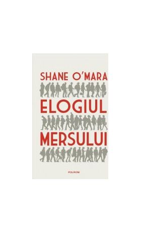 Elogiul mersului - Shane OMara