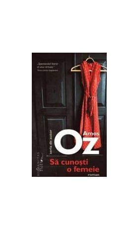 Sa cunosti o femeie - Amos Oz