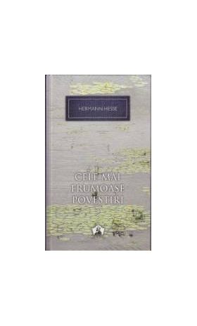 Cele mai frumoase povestiri Vol.1 - Hermann Hesse