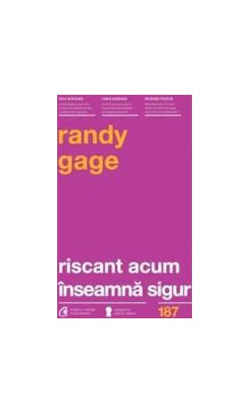 Riscant acum inseamna sigur - Randy Gage