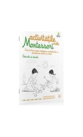 Animale si insecte activitatile mele Montessori - Eve Hermann 4 ani+