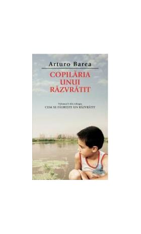 Copilaria unui razvratit - Arturo Barea