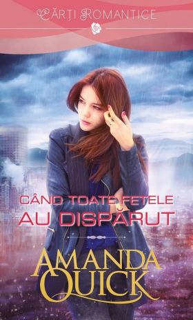 Cand toate fetele au disparut | Amanda Quick 