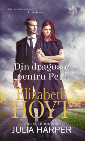 Din dragoste pentru Pete | Elizabeth Hoyt 