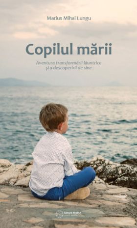 Copilul marii | Marius Mihai Lungu