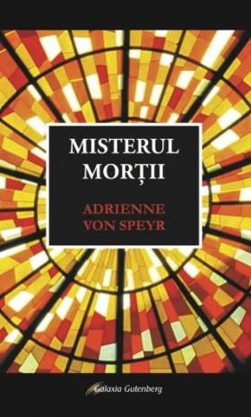 Misterul mortii | Adrienne von Speyr