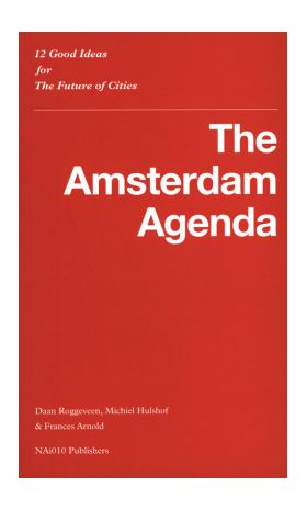 The Amsterdam Agenda | Daan Roggeveen, Michiel Hulshof, Frances Arnold