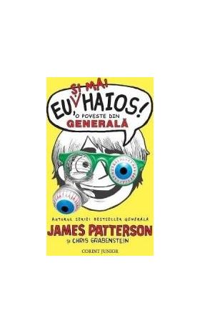 Eu si mai haios O poveste din generala - James Patterson