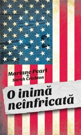 O inima neinfricata | Marianne Pearl